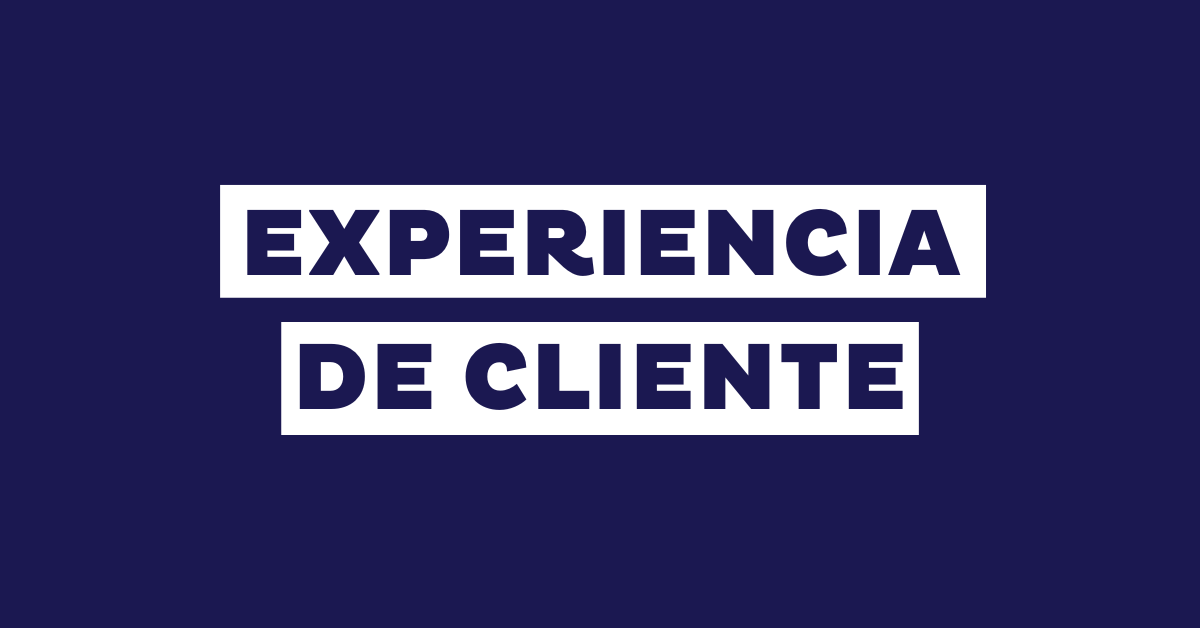 Qué es la experiencia de cliente y cómo mejorarla