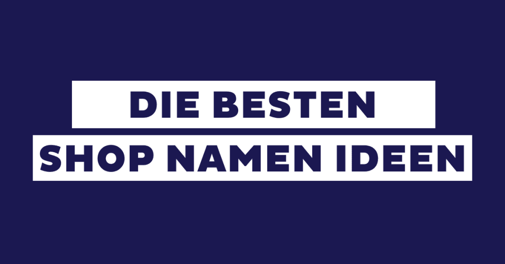 Der passende Name für Ihren Online Shop: Ideen & Tipps