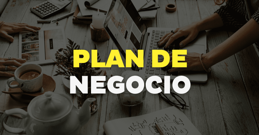Plan de negocio: cómo crearlo con plantilla GRATIS