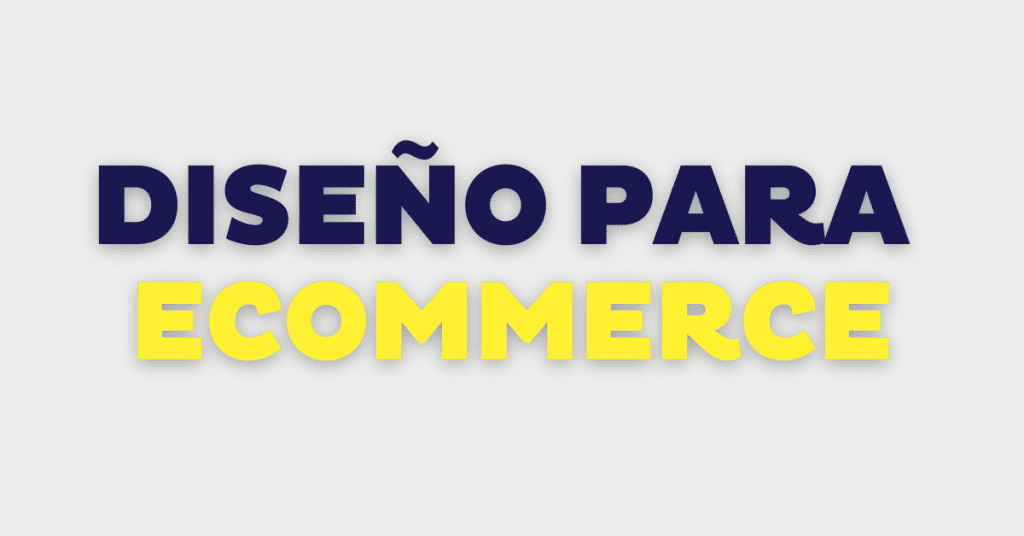 ¿Cuál es el diseño e-commerce ideal? Elementos que no pueden faltar