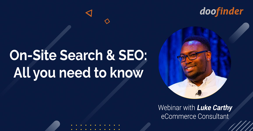 “On-Site Search and Seo for ecommerce” with Luke Carthy, at a glance