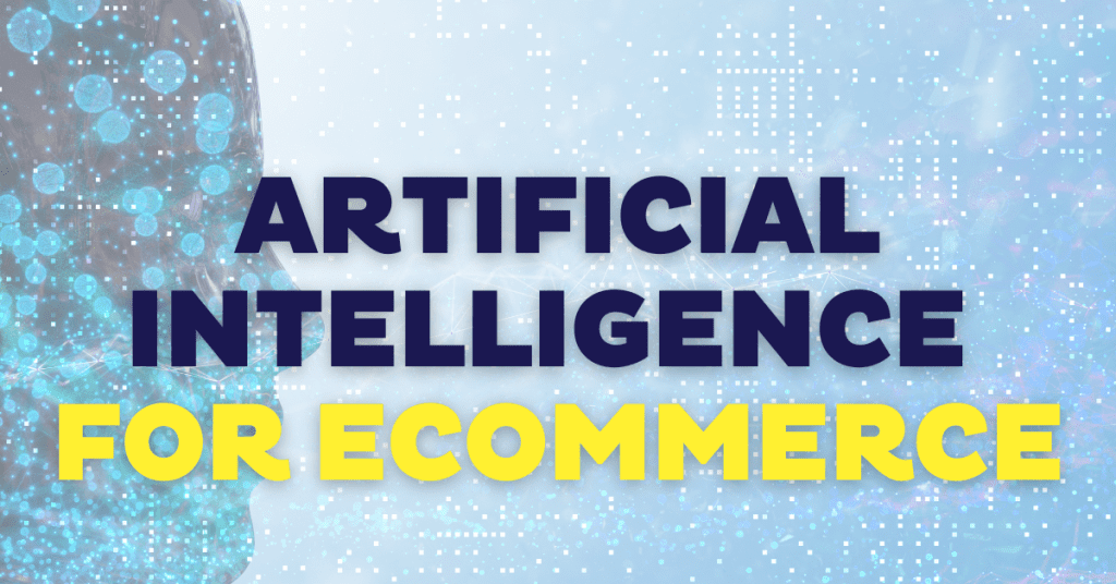 AI in eCommerce: Tools Transforming Retail in 2025