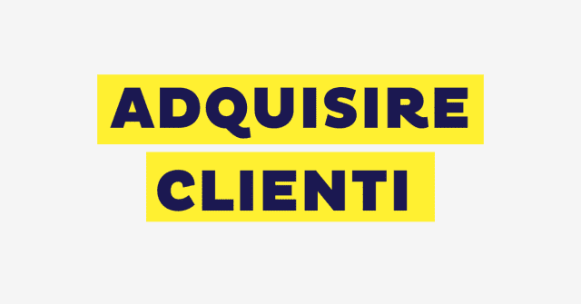 adquisire clienti