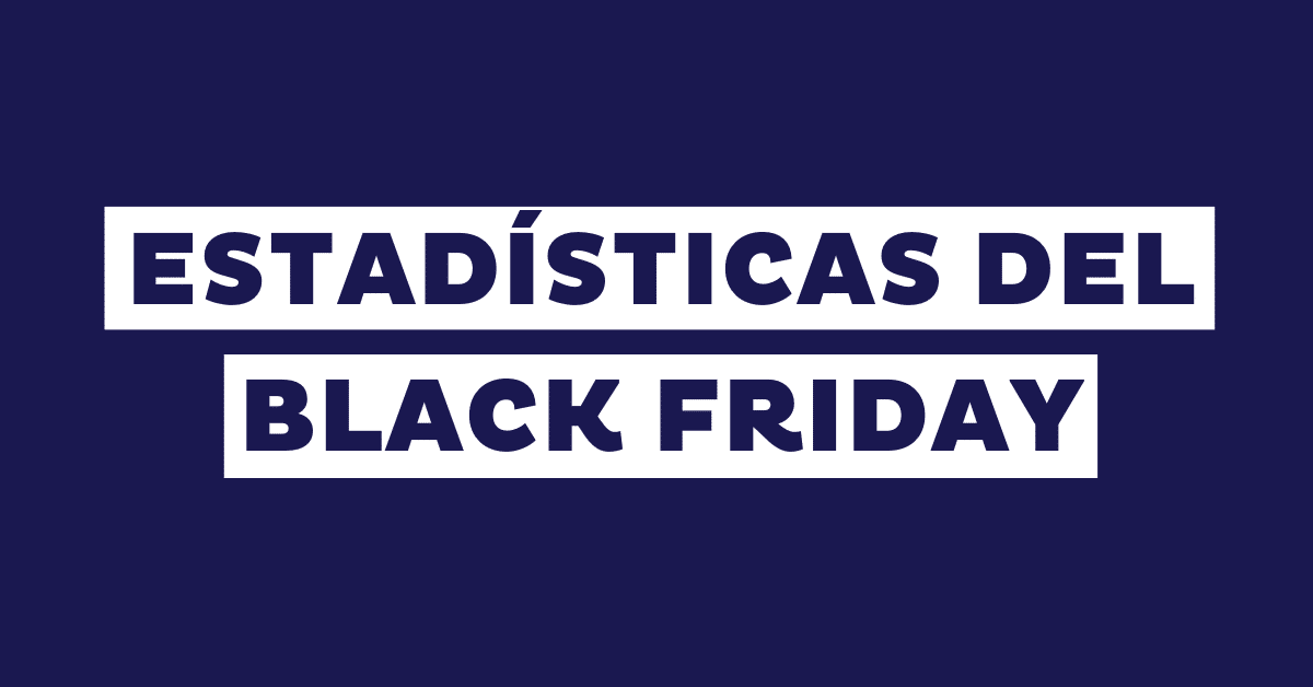Estadísticas del Black Friday: datos clave para tu eCommerce