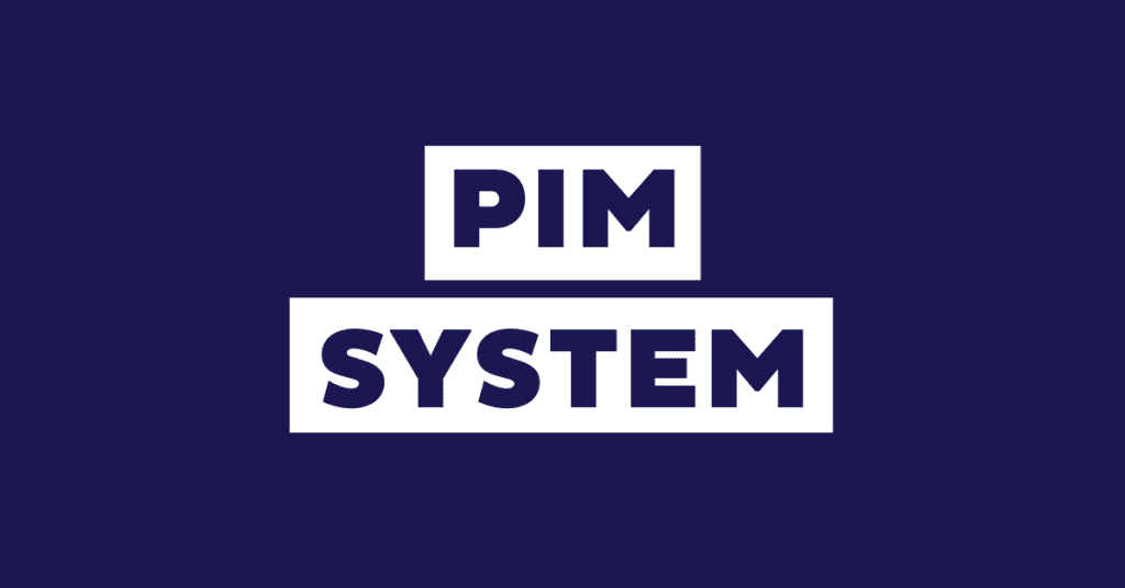 Qu’est ce qu’un PIM (Product Information Management) – 2024