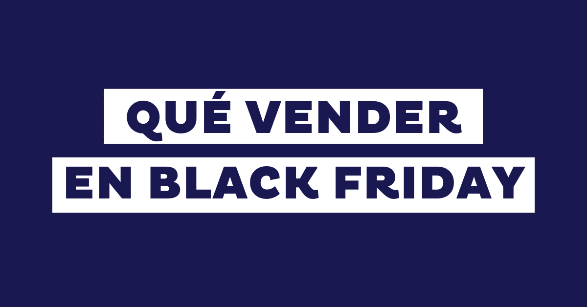Qué vender en Black Friday: 15 productos estrella