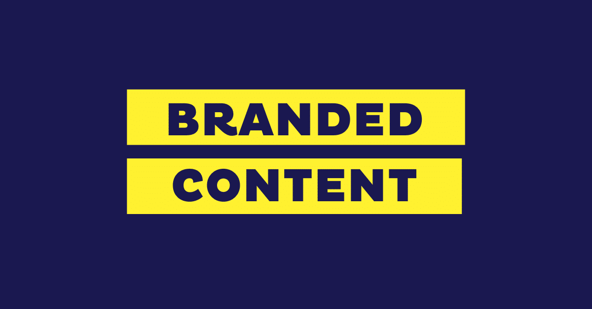 Branded content: qué es, tipos y 6 ejemplos