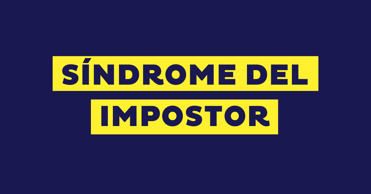 Síndrome del impostor: qué es, cómo reconocerlo y superarlo