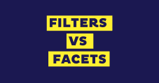 Facets vs Filters: Understanding the Difference