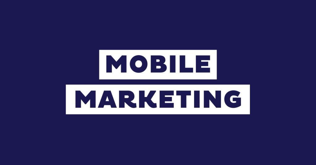Mobile Marketing: qué es y cómo funciona, con ejemplos