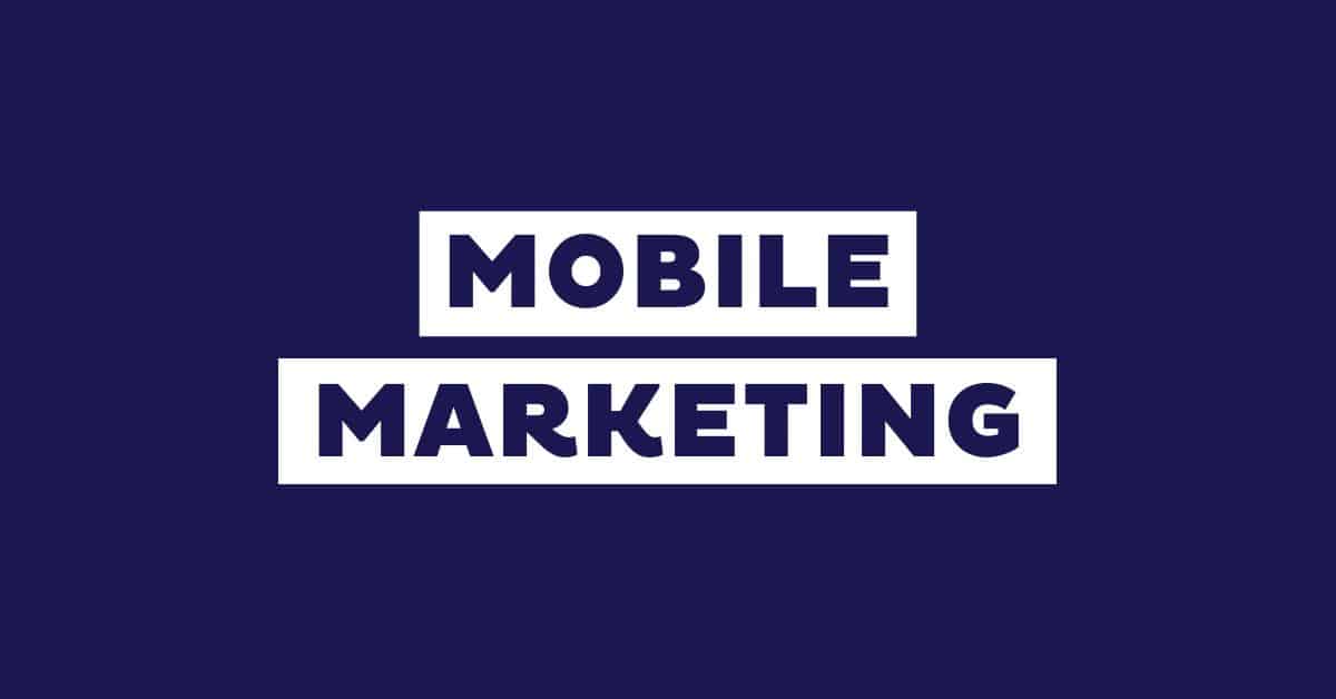 Mobile Marketing: qué es y cómo funciona, con ejemplos