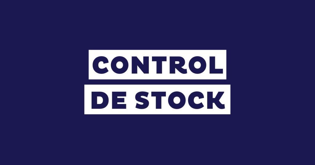 Control de stock: qué es y cómo se hace