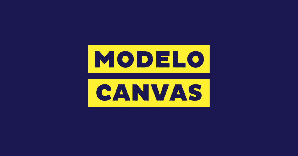 Modelo Canvas: qué es, pasos y ejemplos
