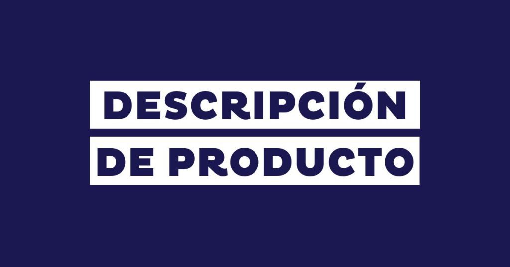 Descripción de producto: qué es, consejos y 15 ejemplos