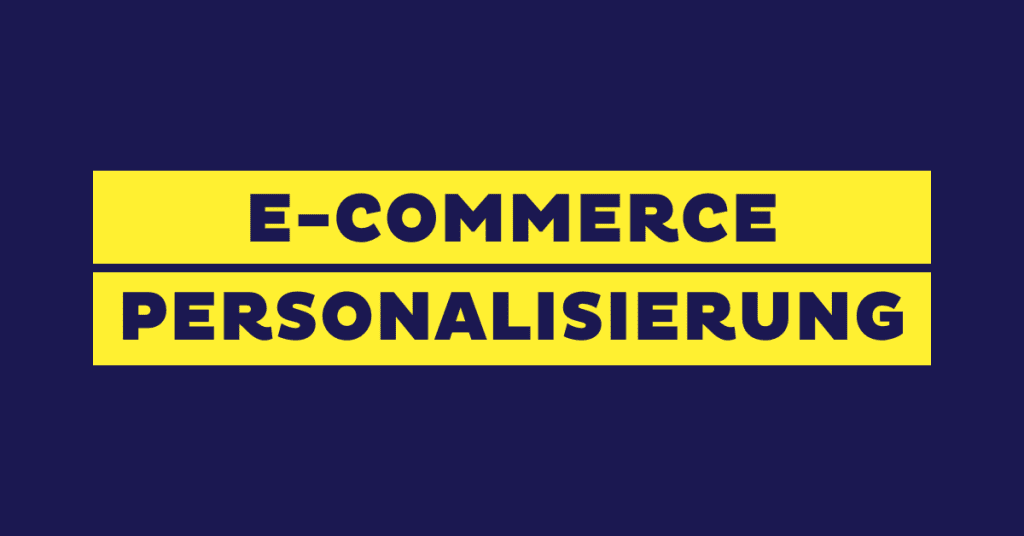 22 Beispiele für profitable E-Commerce Personalisierung