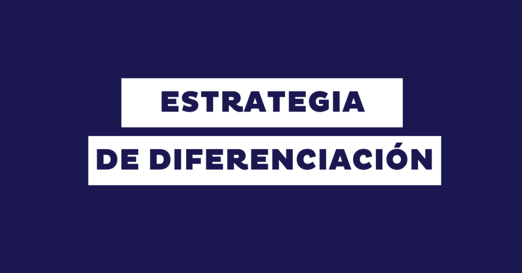 Estrategia de diferenciación de productos para destacar por encima de tu competencia