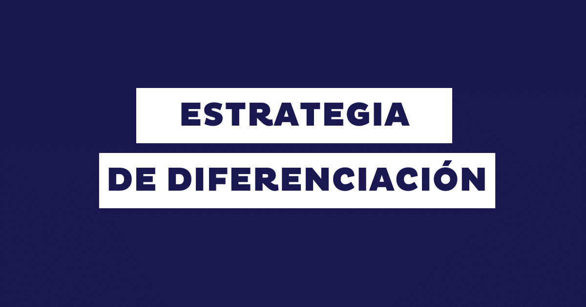 Estrategia de diferenciación de productos para destacar por encima de tu competencia