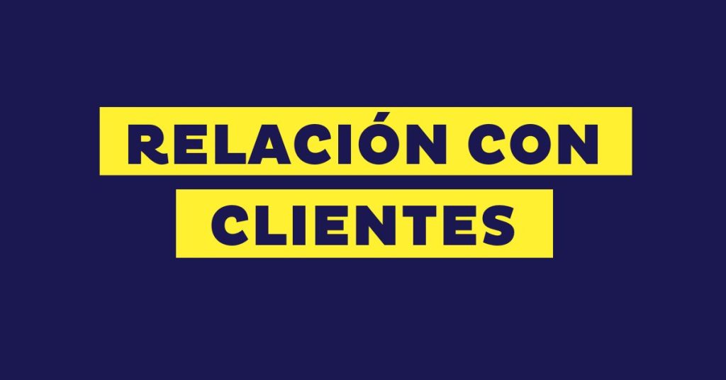 Relación con el cliente: tipos y estrategias para mejorarla