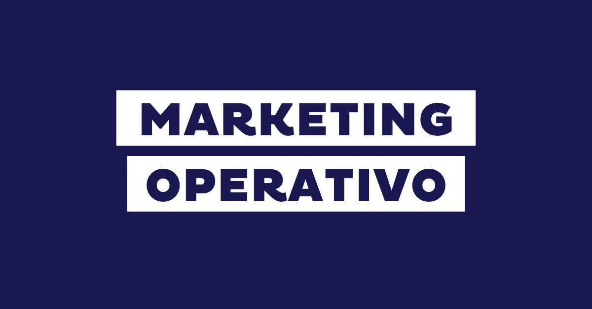 Marketing operativo: qué es, cómo hacerlo y 8 ejemplos
