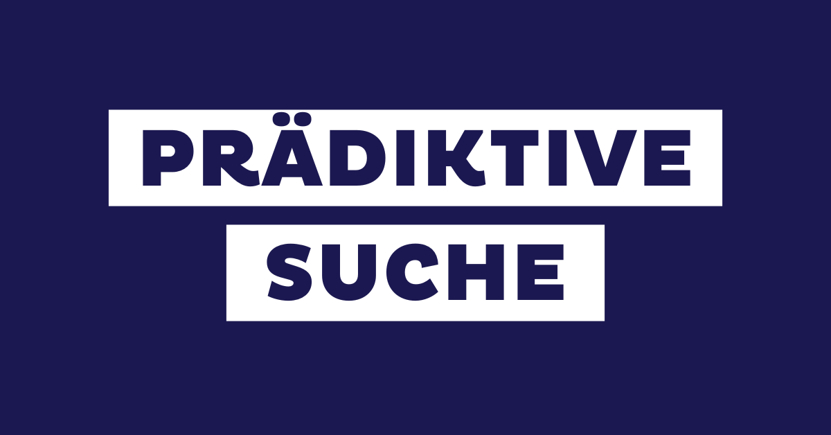 Was ist Prädiktive Suche: Funktion und 4 Best Practices