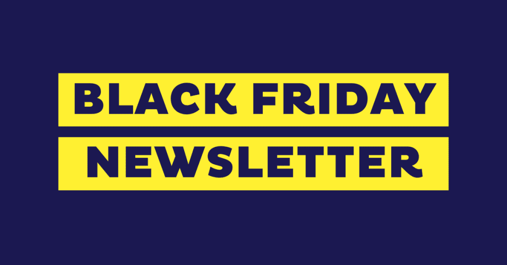 Black Friday Newsletter: Die 10 besten Beispiele und Tipps