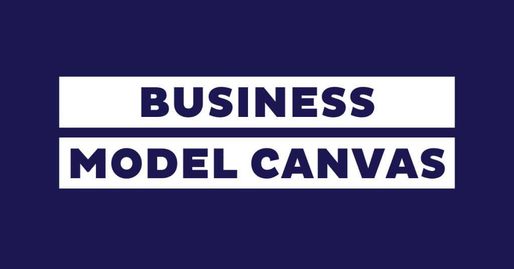 Business Model Canvas: Definition & Beispiele (inkl Vorlage)