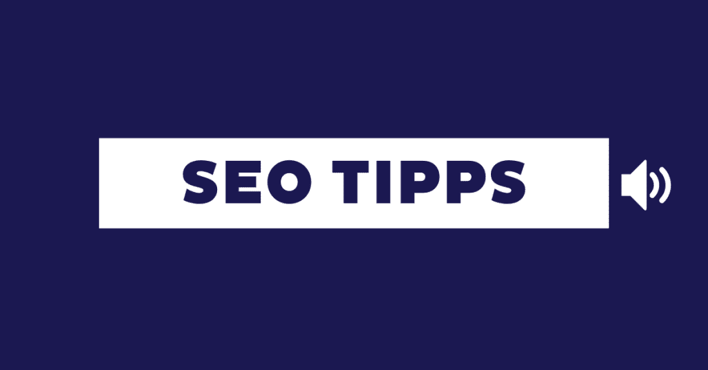 15 wichtige & hilfreiche SEO Tipps zur einfachen Umsetzung