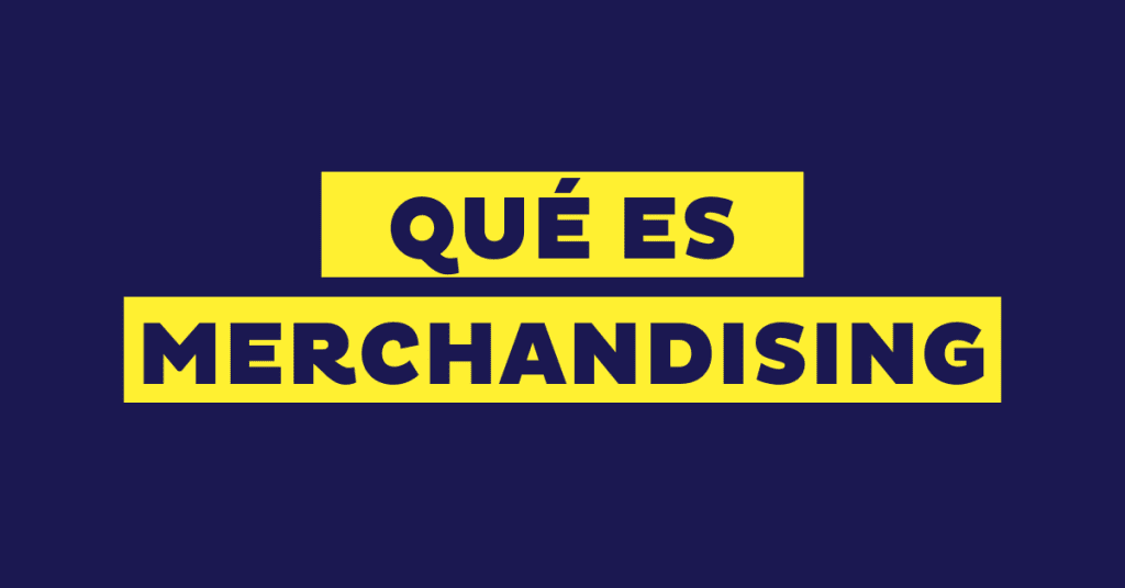 Qué es merchandising y 5 técnicas para aplicarlo
