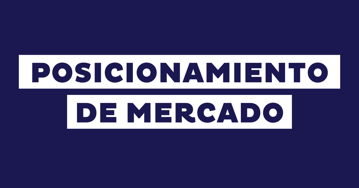 Posicionamiento de mercado: qué es y cómo hacerlo efectivo