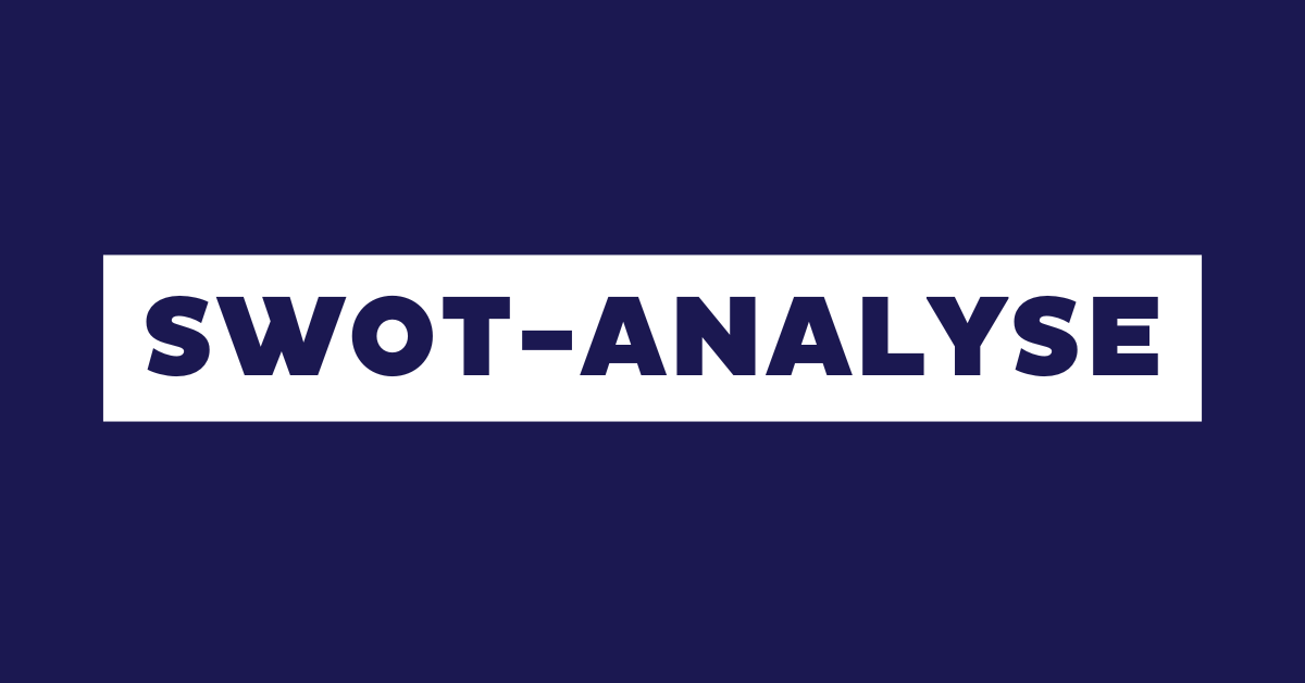 SWOT-Analyse erstellen & durchführen: Definition und Beispiele