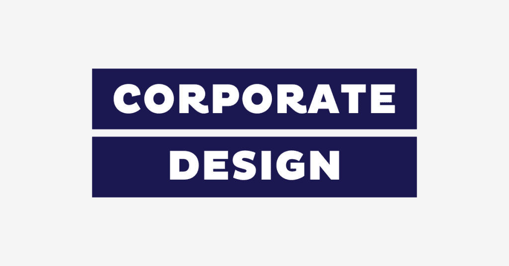 Corporate Design: Was es ist & wie man es richtig entwickelt