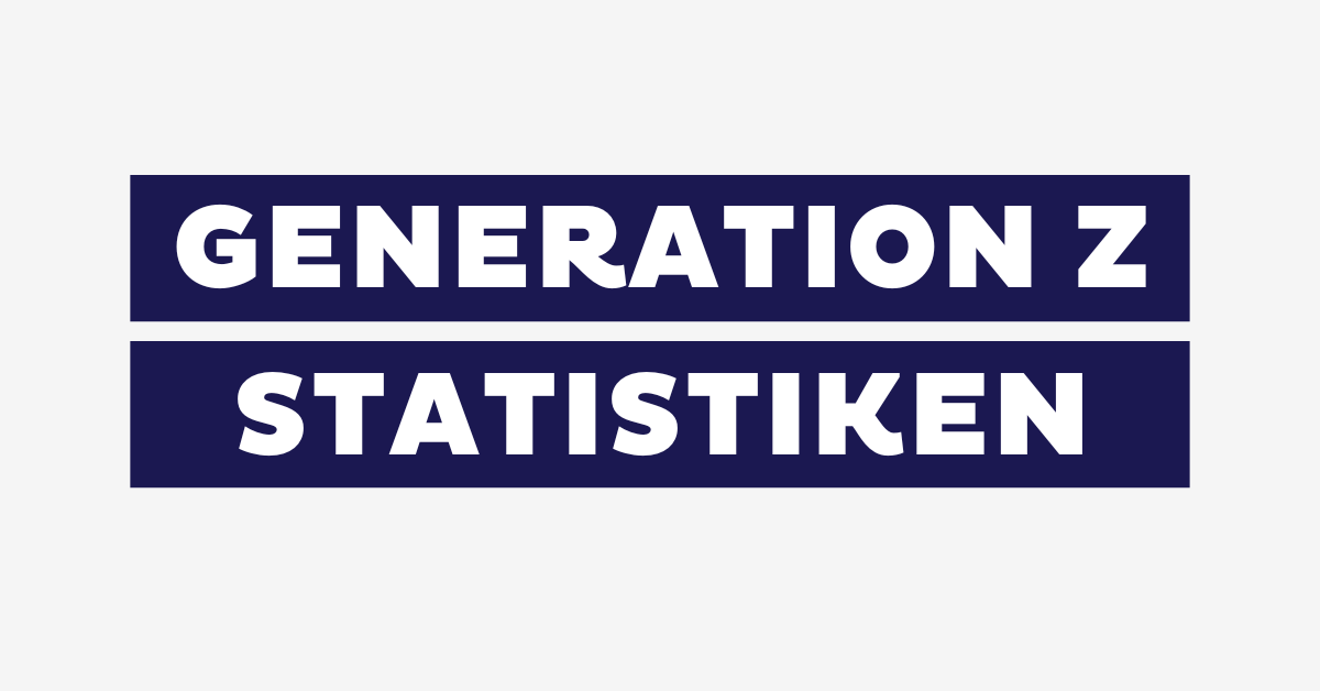 Generation Z Statistiken 2026: Wichtige Zahlen zur Gen Z