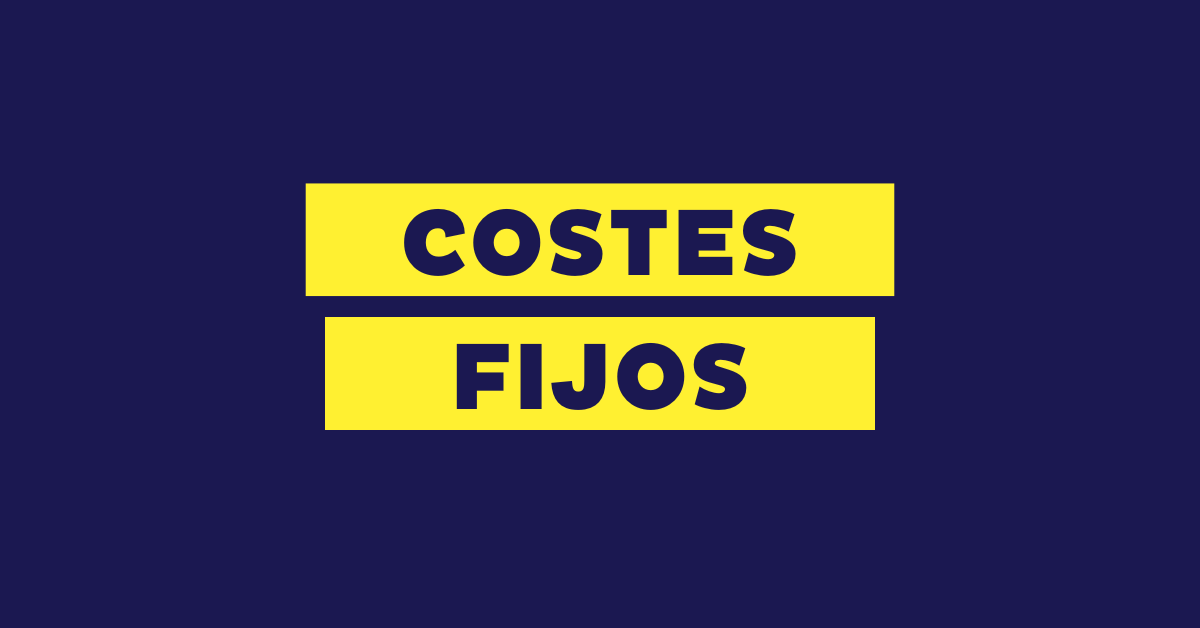 Costes fijos: qué son y cómo calcularlos en tu eCommerce
