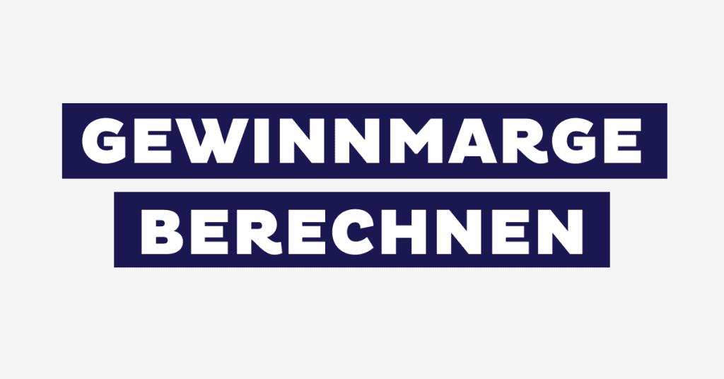 Gewinnmarge berechnen: Anleitung, Formel & Gratis-Rechner