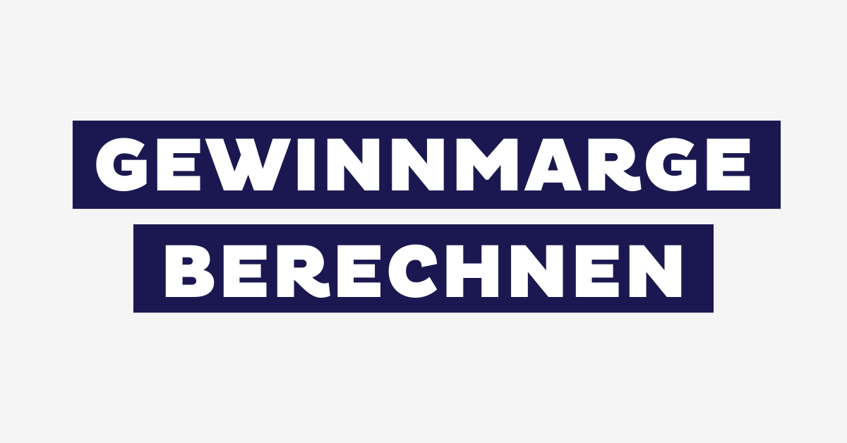 Gewinnmarge berechnen: Anleitung, Formel & Gratis-Rechner