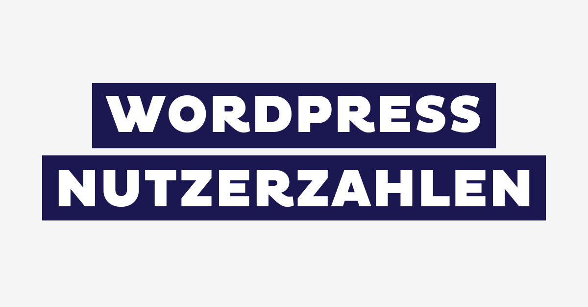 WordPress Nutzerzahlen 2026: Die wichtigsten Statistiken