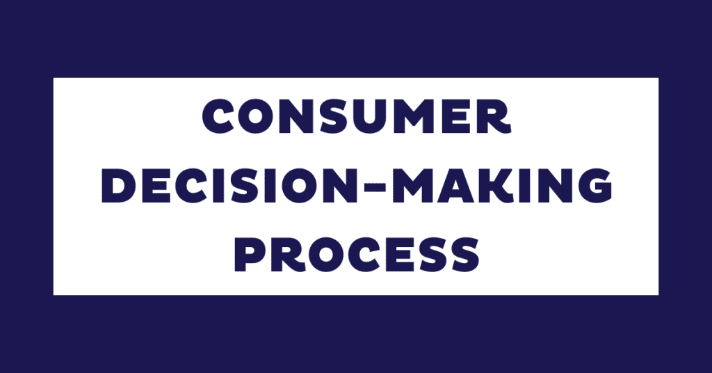 When Does The Consumer Decision-Making Process Begin?