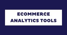 The 5 Best eCommerce Analytics Tools for Success