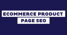 Optimize Your eCommerce Product Pages for SEO in 9 Steps