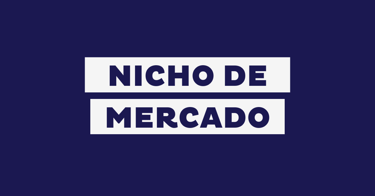 Nicho de Mercado: qué es, cómo encontrarlo y 15 ejemplos