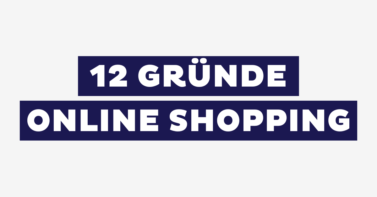 Warum kaufen Menschen online ein? Die 12 wichtigsten Gründe