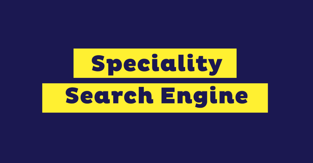 What Is a Specialty Search Engine? Benefits and Examples