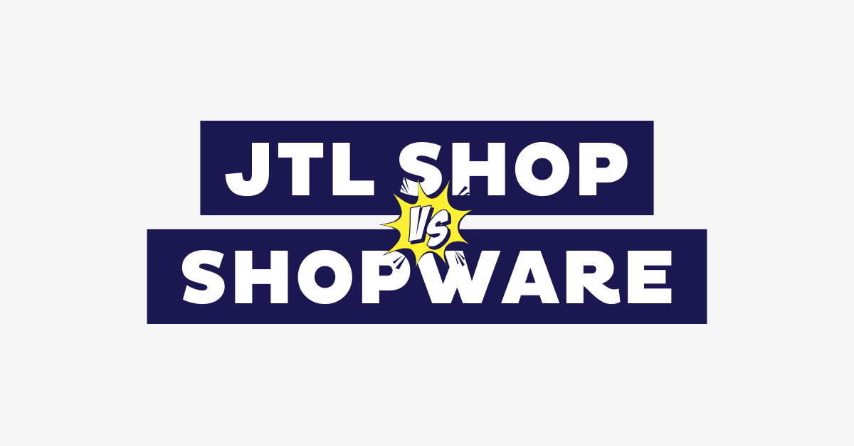 JTL-Shop vs. Shopware: Der direkte Vergleich der Shopsysteme