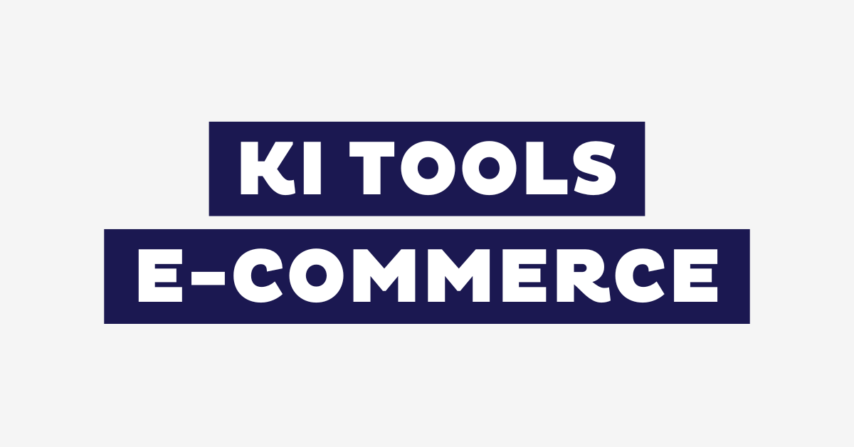 TOP 5 KI Tools im E-Commerce 2026 (+1 absoluter Geheimtipp)
