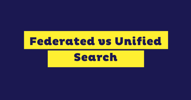 federated vs unified search