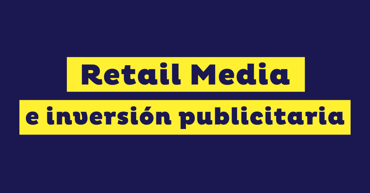 Retail Media: Cómo los eCommerce Managers pueden rentabilizar su inversión publicitaria