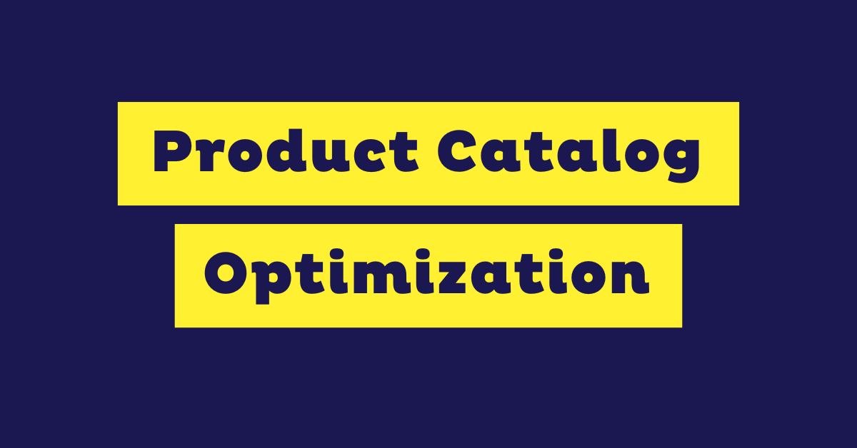 Product Catalog Optimization: What “Good” Looks Like in 2026