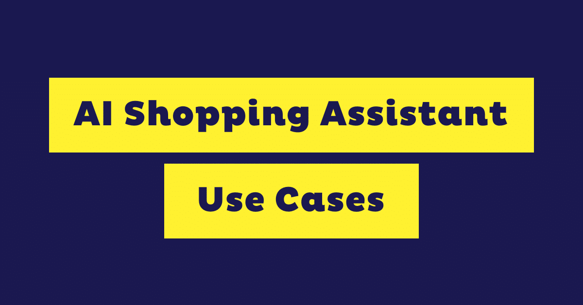 5 High-Impact AI Shopping Assistant Use Cases and Examples