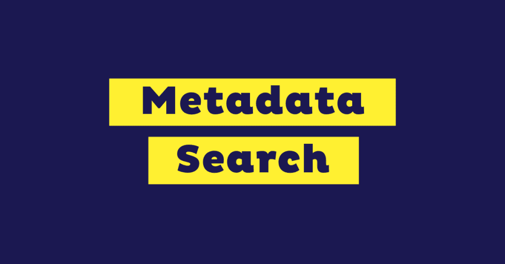 What Is Metadata Search and Why It Matters