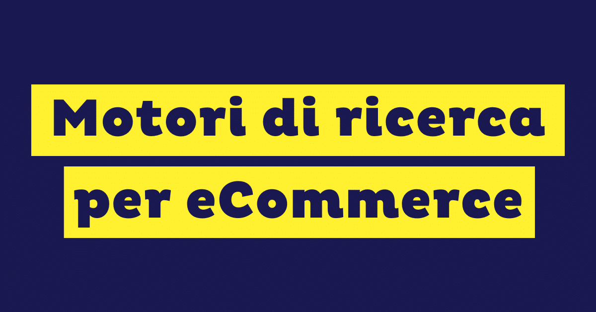 Gli 8 migliori motori di ricerca per eCommerce